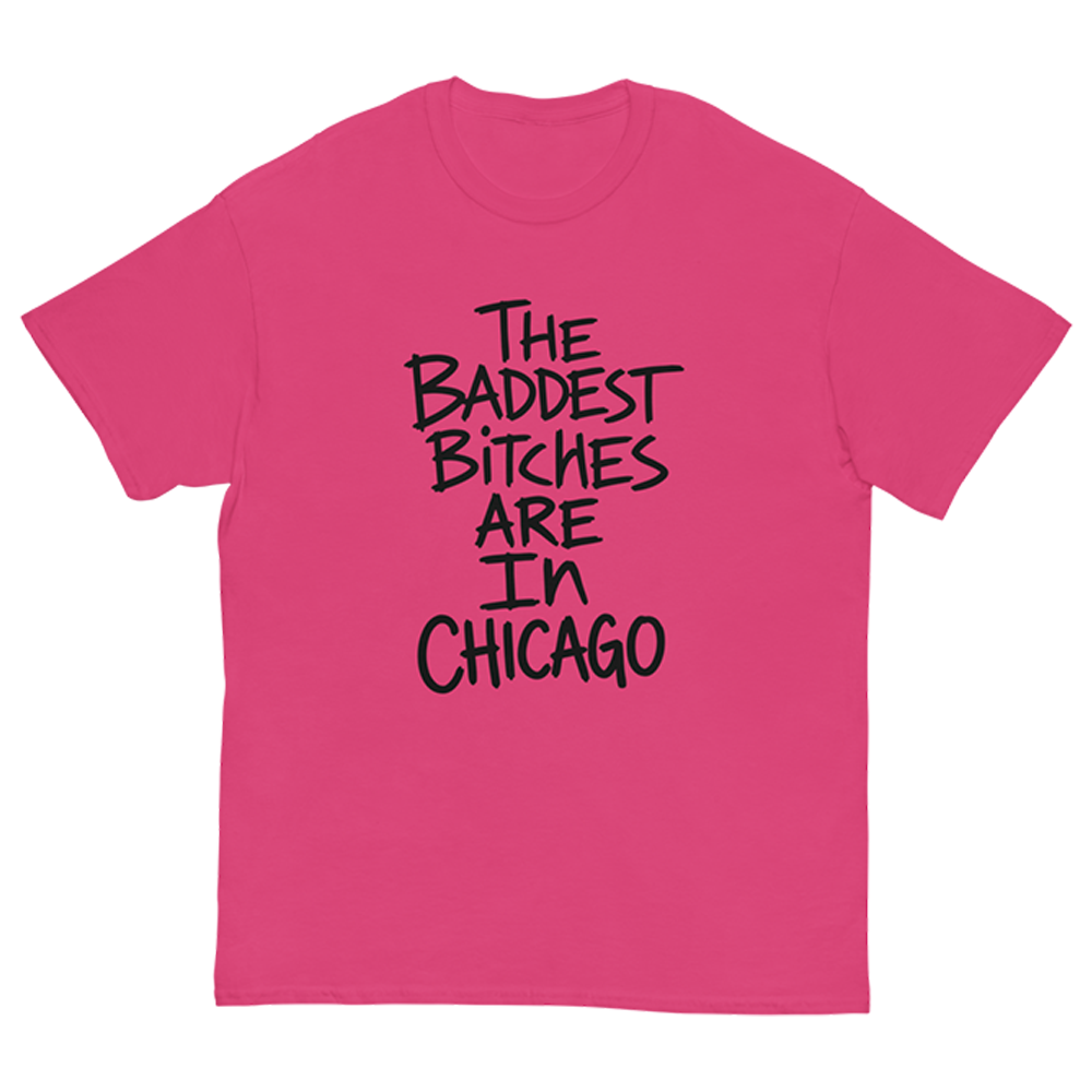 Baddest Bitches Chicago T-Shirt front
