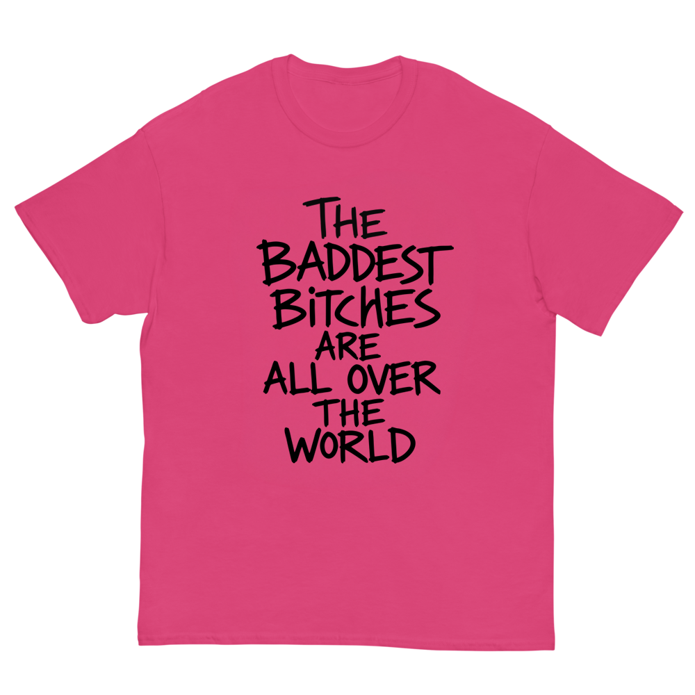 Baddest Bitches T-Shirt front